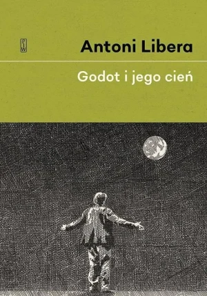 Godot i jego cień - Antoni Libera - książka