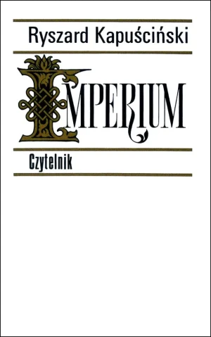 Imperium - Ryszard Kapuściński - książka