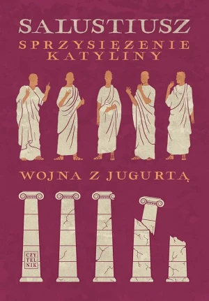 Sprzysiężenie Katyliny. Wojna z Jugurtą - Gajus Salustiusz Krispus - książka