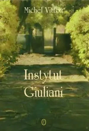 Instytut Giulianiego - Michel Vittoz - książka