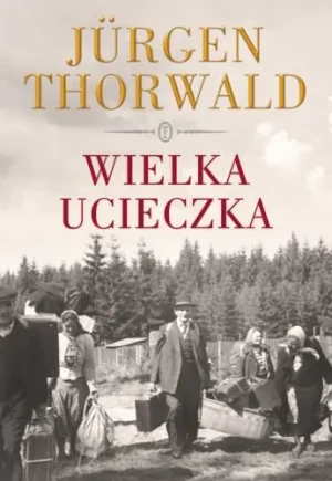 Wielka ucieczka - Thorwald Jurgen - książka