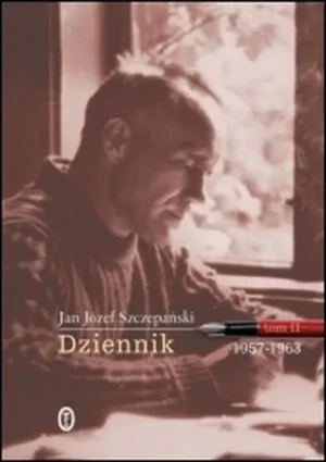 Dziennik.Tom II: 1957-1963 - Szczepański Jan Józef - książka