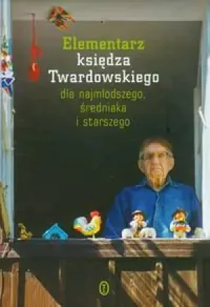Elementarz księdza Twardowskiego dla najmłodszego, średniaka i starszego - Twardowski Jan - książka
