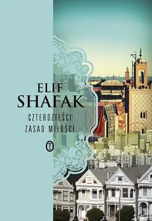 Czterdzieści zasad miłości - Shafak Elif - książka