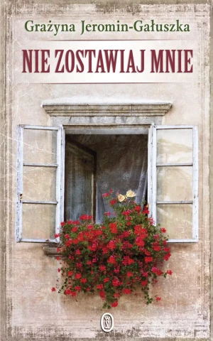 Nie zostawiaj mnie - Jeromin-Gałuszka Grażyna - książka