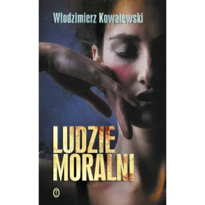 Ludzie moralni - Kowalewski Włodzimierz - książka