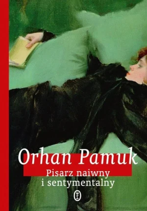 Pisarz naiwny i sentymentalny - Pamuk Orhan - książka