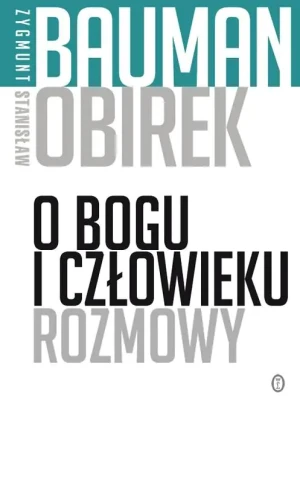 O Bogu i człowieku. Rozmowy - Zygmunt Bauman, Stanisław Obirek - książka