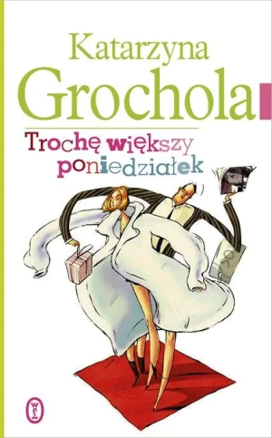 Trochę większy poniedziałek - Katarzyna Grochola - książka