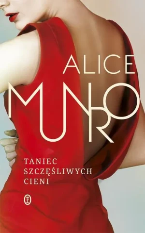 Taniec szczęśliwych cieni - Munro Alice - książka