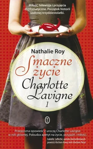 Smaczne życie Charlotte Lavigne. Tom 1 - Roy Nathalie - książka