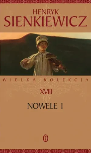 Nowele. Część 2. Wielka kolekcja dzieł Henryka Sienkiewicza. Tom 19 - Henryk Sienkiewicz - książka