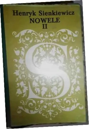 Nowele. Część 2. Wielka kolekcja dzieł Henryka Sienkiewicza. Tom 19 - Henryk Sienkiewicz - książka