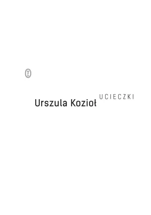 Ucieczki - Urszula Kozioł - książka