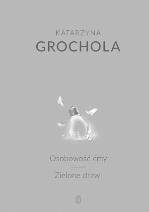 Osobowość ćmy. Zielone drzwi - Katarzyna Grochola - książka