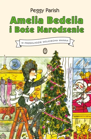 Amelia Bedelia i Boże Narodzenie - Peggy Parish, Wojciech Mann - książka