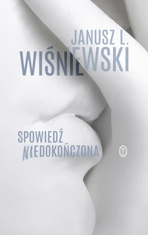 Spowiedź niedokończona - Janusz Leon Wiśniewski - książka