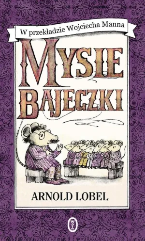 Mysie bajeczki - Arnold Lobel, Wojciech Mann - książka