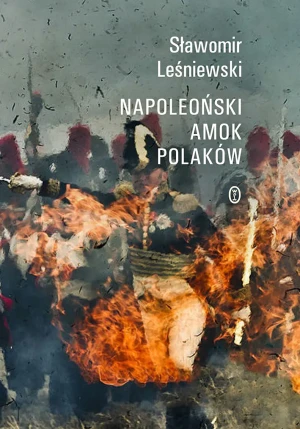 Napoleoński amok Polaków - Sławomir Leśniewski - książka