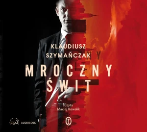 Mroczny świt - Klaudiusz Szymańczak, Maciej Kowalik - książka