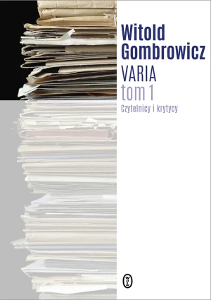 Czytelnicy i krytycy. Varia. Tom 1 - Witold Gombrowicz - książka