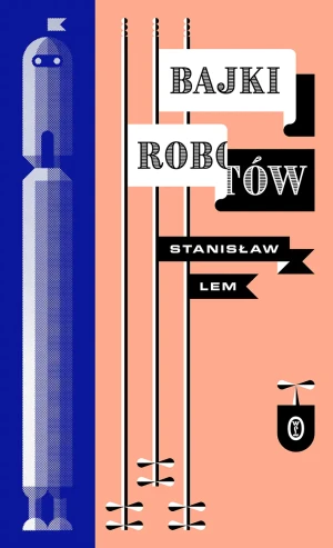 Bajki robotów z ilustracjami - Stanisław Lem, Przemek Dębowski - książka