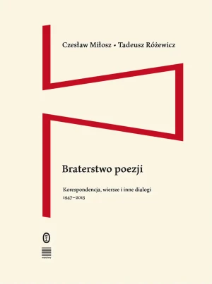 Braterstwo poezji - Czesław Miłosz, Tadeusz Różewicz - książka