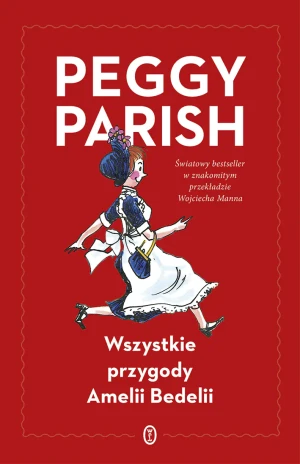 Wszystkie przygody Amelii Bedelii - Peggy Parish, Wojciech Mann - książka