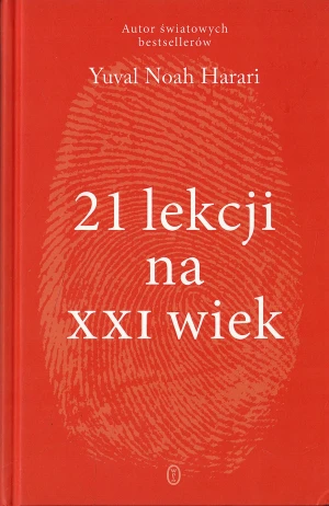 21 lekcji na XXI wiek - Harari Yuval Noah - książka