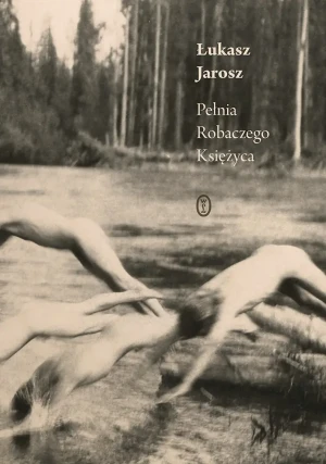 Pełnia Robaczego Księżyca - Łukasz Jarosz - książka