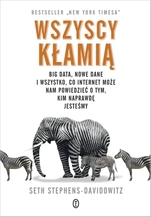 Wszyscy kłamią - Seth Stephens-Davidowitz, Maciej Świerkocki - książka