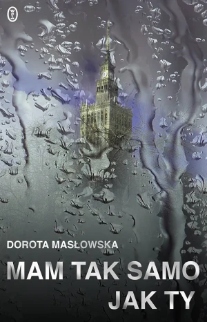 Mam tak samo jak ty - Dorota Masłowska - książka