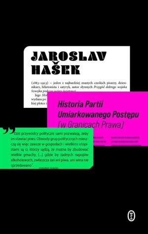 Historia Partii Umiarkowanego Postępu w Granicach Prawa - Jaroslav Hasek - książka