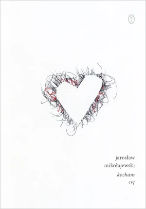 kocham cię - Jarosław Mikołajewski - książka
