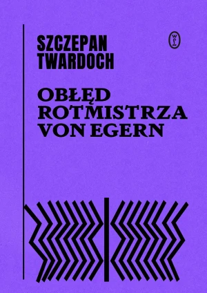 Obłęd rotmistrza von Egem - Szczepan Twardoch - książka