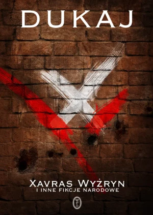 Xavras Wyżryn i inne fikcje narodowe - Jacek Dukaj - książka