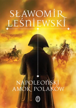Napoleoński amok Polaków - Sławomir Leśniewski - książka