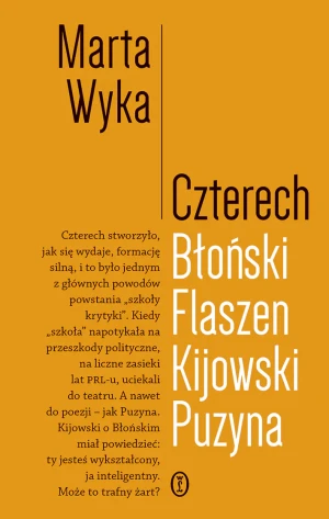 Czterech. Błoński, Flaszen, Kijowski, Puzyna. Esej o przyjaźni i pokrewieństwie umysłowym - Marta Wyka - książka