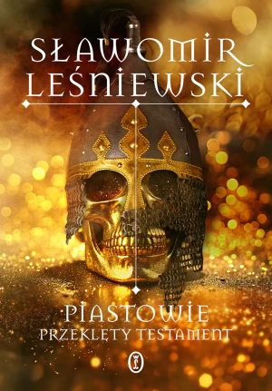 Piastowie. Przeklęty testament - Sławomir Leśniewski - książka