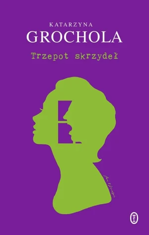 Trzepot skrzydeł - Katarzyna Grochola - książka