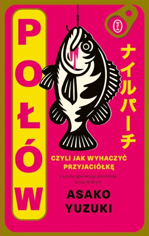Połów. Czyli jak wyhaczyć przyjaciółkę - Asako Yuzuki - książka