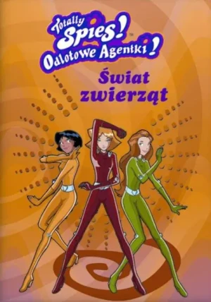 Odlotowe Agentki. Świat zwierząt - PRACA ZBIOROWA - książka
