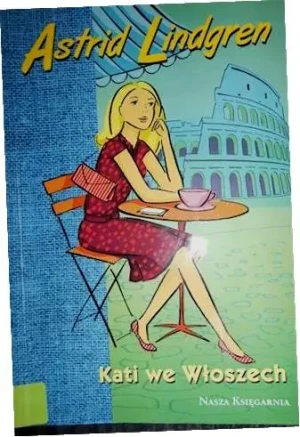 Kati we Włoszech. Kati w... Tom 2 - Astrid Lindgren - książka