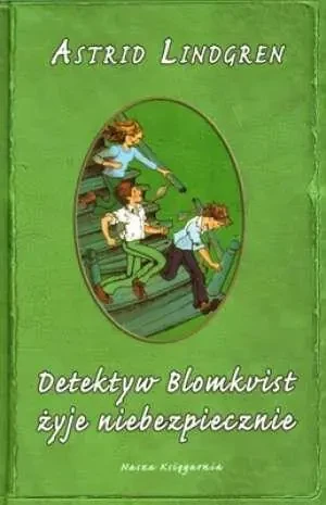 Detektyw Blomkvist. Tom 2. Detektyw Blomkvist żyje niebezpiecznie - Astrid Lindgren - książka