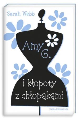 Amy G i kłopoty z chłopakami - Webb Sarah - książka