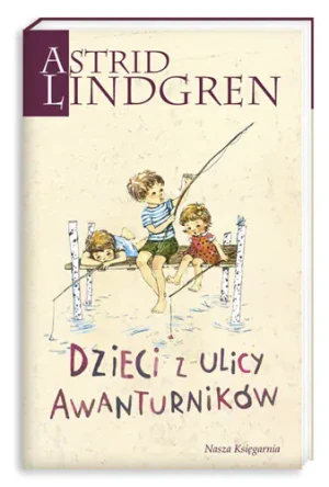 Dzieci z ulicy Awanturników - Astrid Lindgren - książka