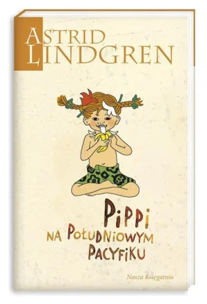 Pippi na południowym Pacyfiku. Pippi Pończoszanka. Tom 4 - Astrid Lindgren - książka