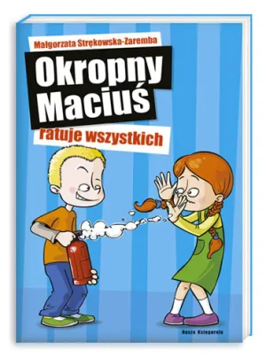 Okropny Maciuś ratuje wszystkich - Marek Nawrocki - książka
