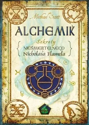 Sekrety nieśmiertelnego Nicholasa Flamela. Tom 1. Alchemik - Michael Scott - książka