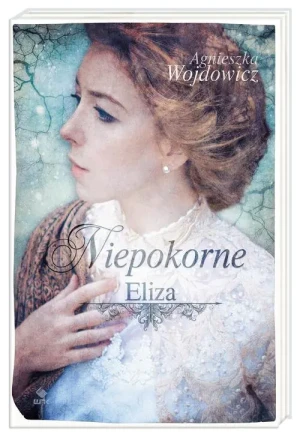 Eliza. Niepokorne. Tom 1 - Anna Chojnacka, Joanna Kuźniarska - książka